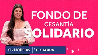 Te Ayuda | Fondo de Cesantía Solidario: ¿Cuáles son los requisitos y cómo obtenerlo?