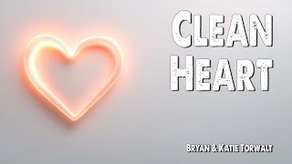 Clean Heart | Bryan \u0026 Katie Torwalt (Worship Lyric Video)