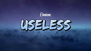 Elmiene - Useless (Without You) (Lyrics)