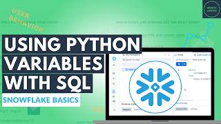 Using Python Variables with SQL: Snowflake Basics