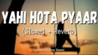 YAHI HOTA PYAAR | Full Audio Song | slow & reverbe |Namastey London | Akshay Kumar & Katrina Kaif