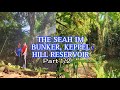 part 1/2 THE SEAH IM BUNKER, KEPPEL HILL RESERVOIR. ##rehike