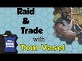 Raid & Trade Review - with Tom Vasel