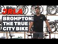 Brompton: The True City Bike