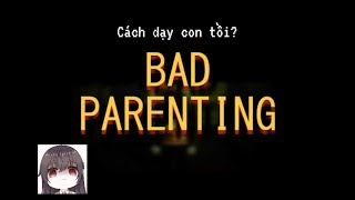 Cách dạy con tồi-Bad Parenting