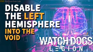 Disable the Left Hemisphere Watch Dogs Legion