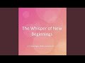 The Whisper of New Beginnings