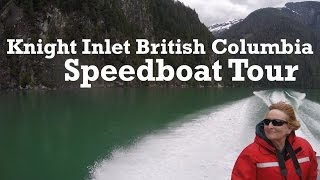 Knight Inlet Speedboat Tour (British Columbia, Canada)