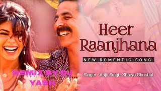 Heer Raanjhana Song || Arijit Singh || Dj song || New romantic song 2022 ||