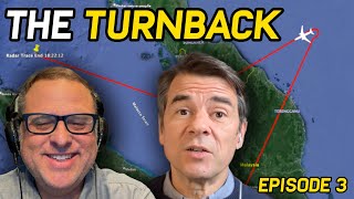 Deep Dive Mh370 Episode Three The Turn Back