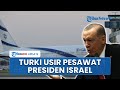 Turki Larang Pesawat Presiden Israel Melintas Wilayah Udaranya, Isaac Herzog Batal Hadiri KTT PBB