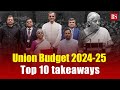 10 takeaways from the Union Budget 2024-25