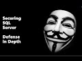 Securing SQL Server - Defense in Depth