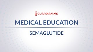 Medical Education - What is Semaglutide?