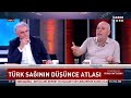 türkiye sağının hangi değerlerinde savrulma yaşandı yazar tarık Çelenk değerlendirdi