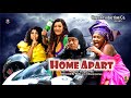 HOME APART SEASON 6 [NEW MOVIE]- KEN ERICS JANE OBI,  2024 LATEST MOVIE