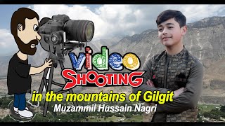 Muzammil Hussain Nagri Manqabat video shooting in the mountains of Gilgit