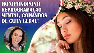 HO'OPONOPONO | REPROGRAMAÇÃO MENTAL COM DECRETOS E COMANDOS PARA BEM ESTAR FÍSICO, MENTAL, EMOCIONAL