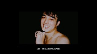 JOJI - BALLADS 1 FULL ALBUM