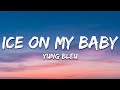 Ice On My Baby - Yung Bleu (Lyrics)