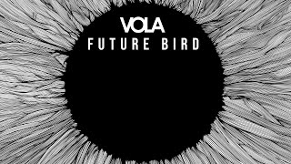 VOLA Future Bird Lyric