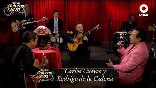 Carlos Cuevas y Rodrigo de la Cadena Mix - Noche, Boleros y Son