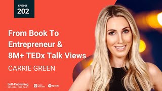 From Book To Entrepreneur & 8M+ TEDx Talk Views with Carrie Green (Female Author Association)