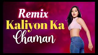 Kaliyon Ka Chaman (Remix) | Indian Bollywood Dance Mix | Dushyant Khairwal | Thoda Resham Lagta Hai