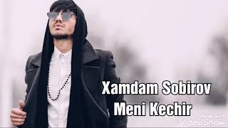 Xamdam Sobirov - Meni Kechir | Хамдам Собиров -Мени Кечир  (music version )