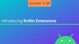 Kotlin Extensions introduction!