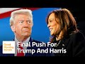 Trump and Harris Scramble to Win Votes on Final Day of Campaigns