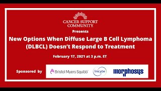 New Options When Diffuse Large B Cell Lymphoma (DLBCL) Doesn’t Respond to Treatment