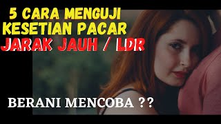 Apakah kamu sedang LDR ? | Berikut 5 Cara menguji Kesetiaan pacar saat LDR