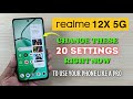 Realme 12X 5G : Change These 20 Settings Right Now