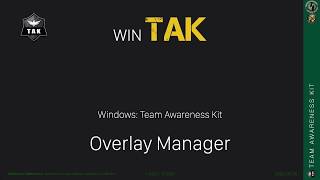 WinTAK 4 0 Overlay Manager Tutorial