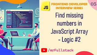 #5 Find Missing Numbers in an Array with JavaScript #2 | JavaScript array interview question
