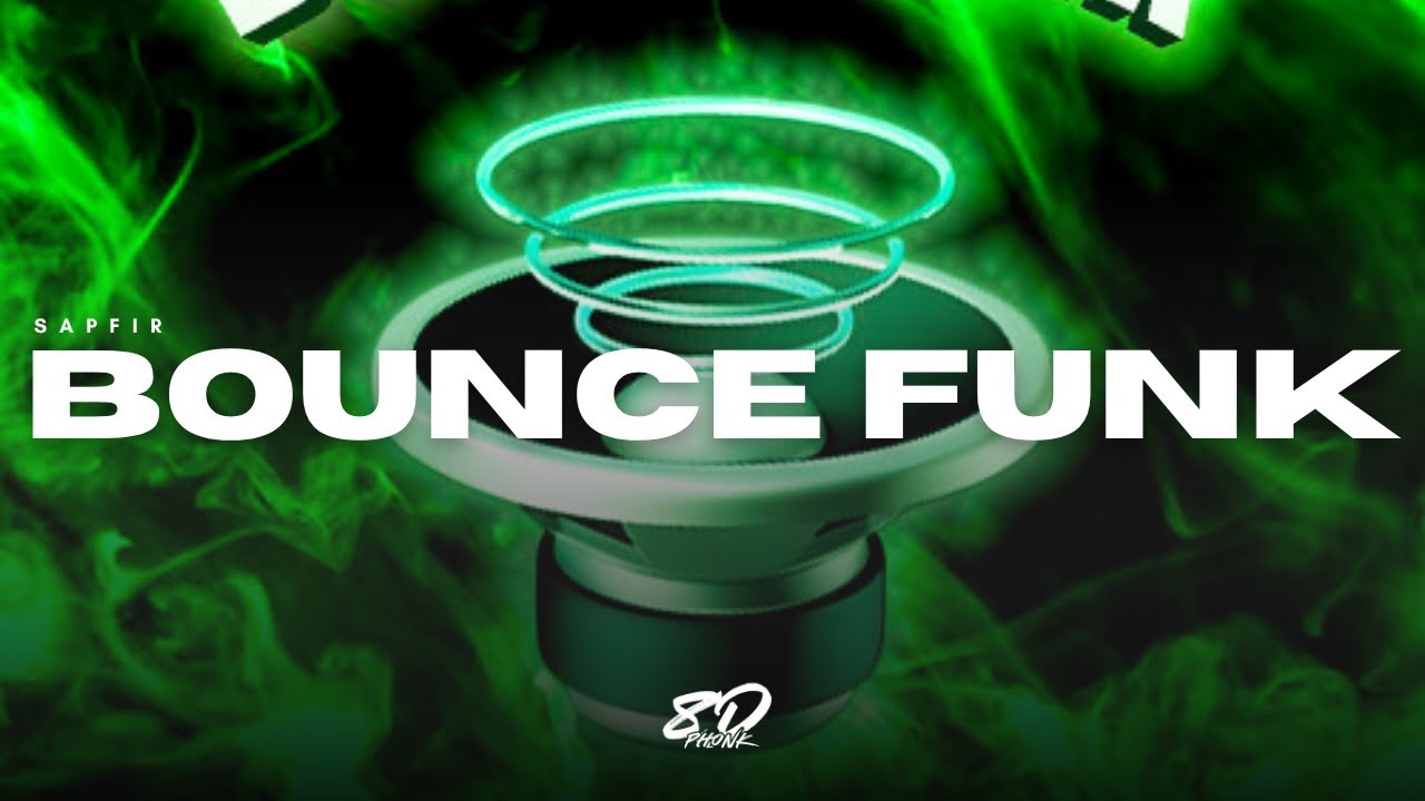Sapfir Bounce Funk 8d Phonk рџћ Youtube Music