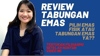 Review Tabungan Emas | Pilih Emas Fisik atau Tabungan Emas?