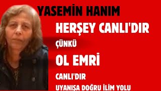 HERŞEY CANLIDIR ÇÜNKÜ \