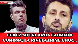 Fedez rompe il silenzio e sbugiarda Fabrizio Corona; La rivelazione choc poco fa, il cantante...