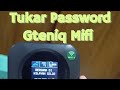 Cara Tukar Password Mifi Gteniq 5g