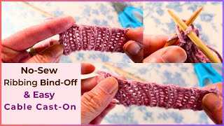 No-sew ribbing bind-off and easy cable cast-on for hand-knitting.