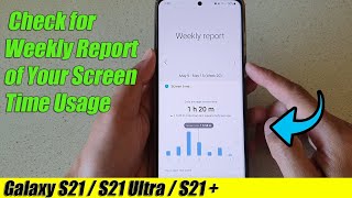 Galaxy S21/Ultra/Plus: How to Check for Weekly Report of Your Screen Time Usage