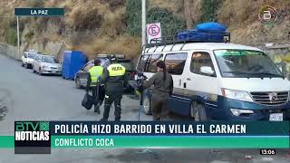 Conflicto Adepcoca: La Policía hizo el barrido en la zona Villa El Carmen