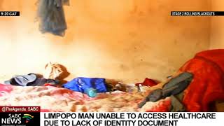 Limpopo man cannot access health care due to not having an Identity Document