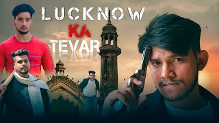 LUCKNOW KA TEVAR || Short Movie | Mr. Amit Gautam
