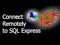 How to allow remote connections to SQL Server Express