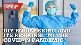 DIY Engineering and its response to the COVID-19 pandemic