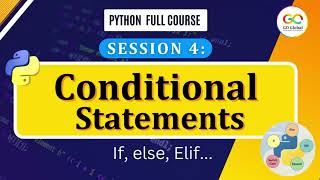 SESSION 4: Conditional Statements in Python | If else, elif in Python | Python full Course