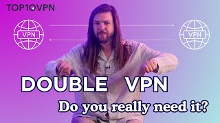 What is Double VPN (& Do You Really Need It?)